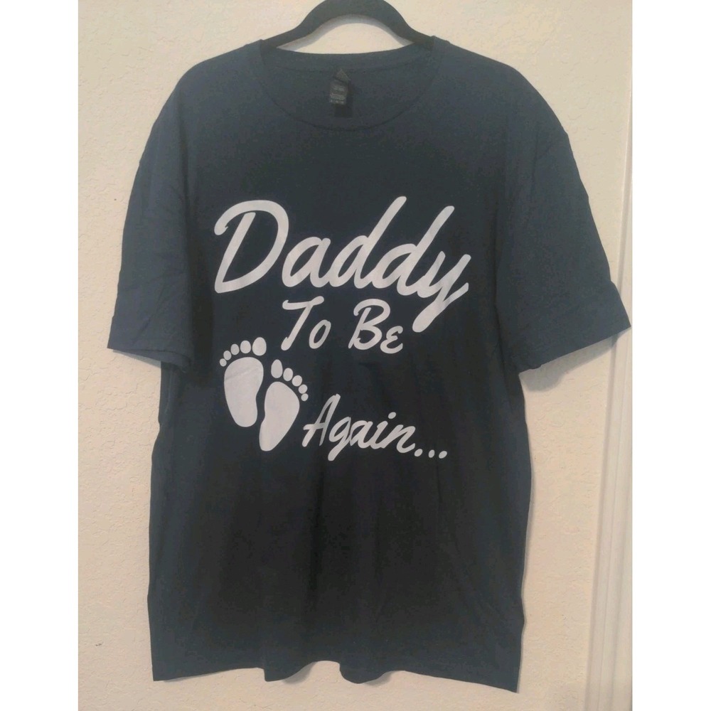 Gildan Men's Funny Daddy To Be Again T-shirt. Size XL NWOT